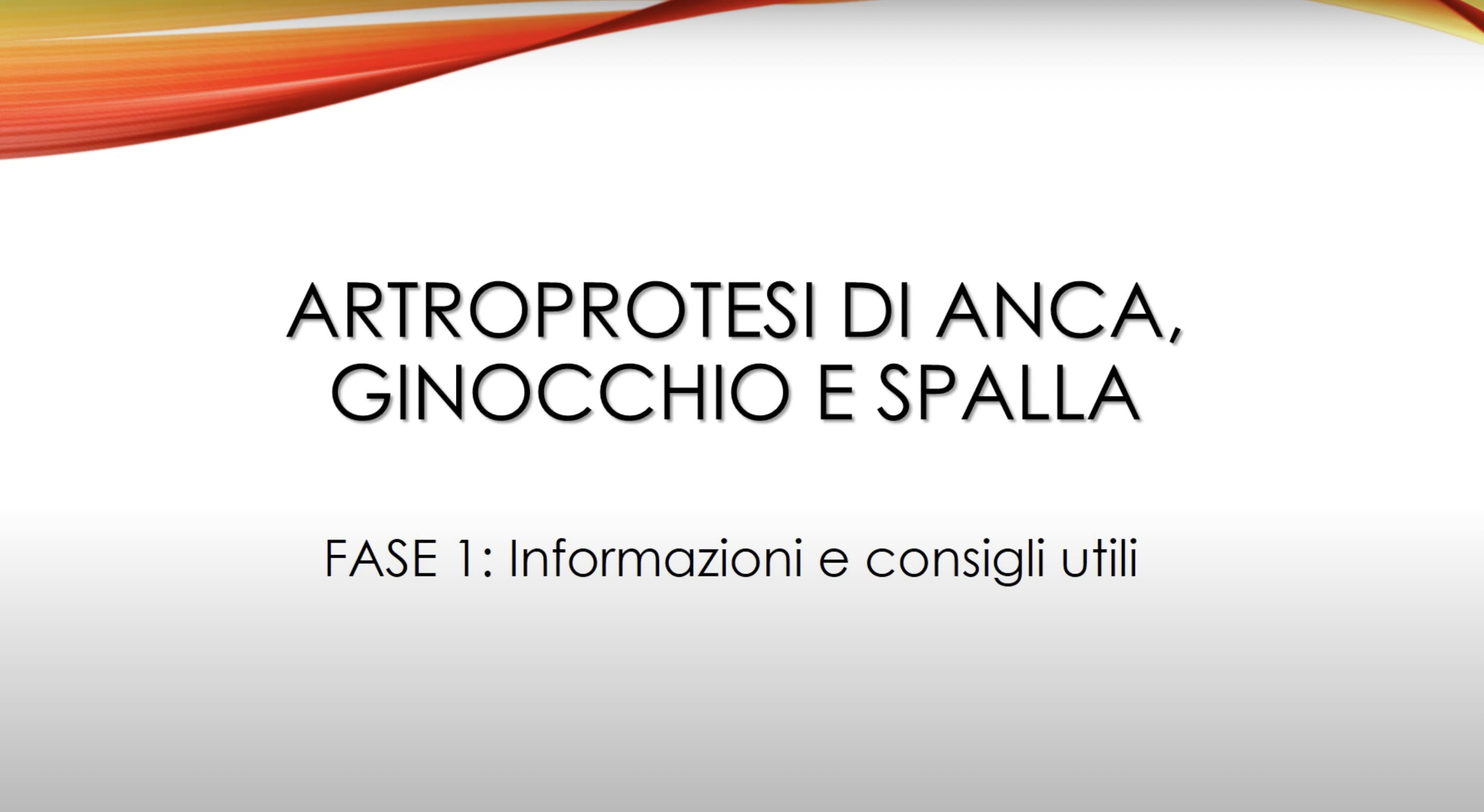 Fase 1: riabilitazione post operatoria PTG PTA PTS.